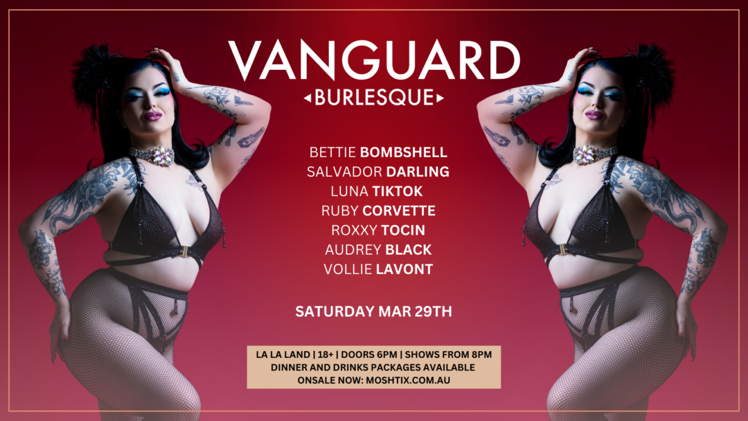 Vanguard Burlesque at La La Land, Brisbane!